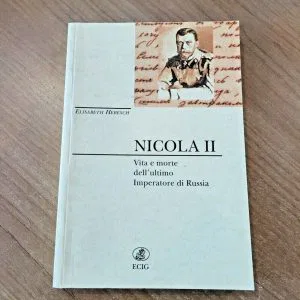 NICOLA II VITA E MORTE DELL'ULTIMO IMPERATORE DI RUSSIA E.HERESCH ECIG NUOVO