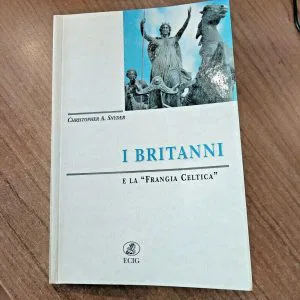 I BRITANNI E LA FRANGIA CELTICA C.A.SNYDER RARO ECIG NUOVO RARO 1a ED. 2007