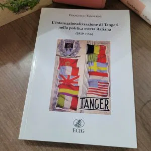 B) L'INTERNAZIONALIZZAZIONE DI TANGERI NELLA POLITICA ESTERA ITALIANA  ECIG