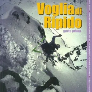 Voglia di Ripido. Parte Prima Umberto Soletti Editore] SCI ESTREMO SPORT LIBRO
