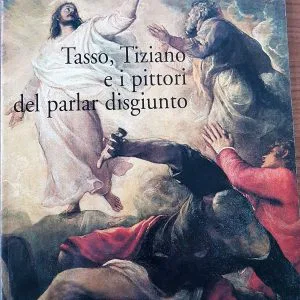Tasso, Tiziano e i pittori del parlar disgiunto Marsilio un laboratorio tra arti