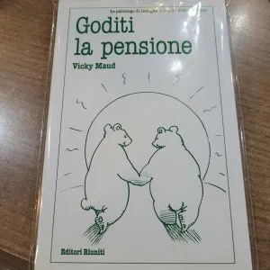 Goditi la pensione Vichy Maud editori riuniti psicologia libro nuovo