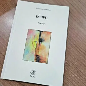 INCIPIT POESIE ALESSANDRO POGGIALI RARO ECIG GENOVA LIBRO NUOVO 1 EDIZIONE