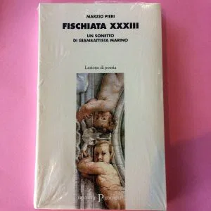 Fischiata XXXIII. Un sonetto di Giambattista Marino POESIA MARZIO PIERI PRATICHE