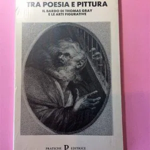 TRA POESIA E PITTURA IL BARDO DI THOMAS GRAY E LE ARTI FIGURATIVE G.GALIGANI