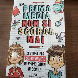 9788856672916 La prima media non si scorda mai:sopravvivere al primo giorno