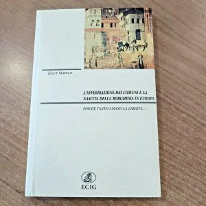 L'AFFERMAZIONE DEI COMUNI E LA NASCITA BORGHESIA EUROPA ECIG LIBRO NUOVO RARO