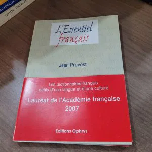L'ESSENTIEL FRANCAIS JEAN PRUVOST Les DICTIONNAIRES OUTILS D'UNE LANGUE CULTURE