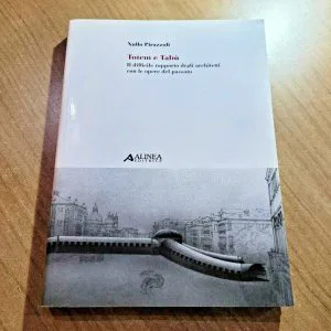 Totem e tabù: il difficile rapporto degli architetti con le opere del passato
