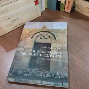 IL RADICALISMO NEL NOME DELL'ISLAM CARLO DEGLI ABBATAI ARACNE EDITRICE NUOVO