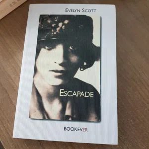 EVELYN SCOTT  ESCAPADE BOOKEVER LIBRO NUOVO NARRATIVA AUTOBIOGRAFIA