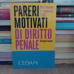 A) Pareri motivati di diritto penale Cassano Giuseppe per l' esame avvocato