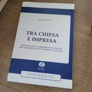 A) TRA CHIESA E IMPRESA MONICA PENCO ECIG UNIVERSITAS STRATEGIA LIBRO RARO