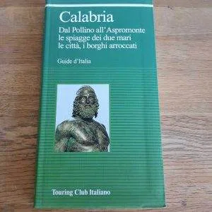 Guide d'Italia: CALABRIA; Touring Club Italiano