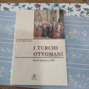 B) I Turchi Ottomani Dalle Origini al 1923 JUSTIN MCCARTHY ECIG LIBRO RARO