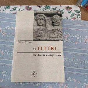 A) Gli ILLIRI Tra Identità E Integrazione JOHN WILKES ECIG  1a ED.1998 Raro
