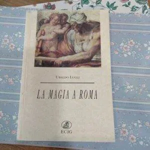 B) La Magia A Roma UBALDO LUGLI ECIG LIBRO STORIA raro fuori catalogo