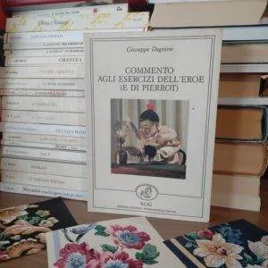 A) COMMENTO AGLI ESERCIZI DELL'EROE (E DI PIERROT) G.DAGNINO ECIG LIBRO raro