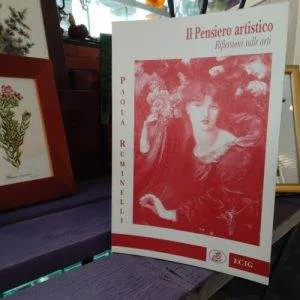 A) IL PENSIERO ARTISTICO RIFLESSIONI SULLE ARTI PAOLA RUMINELLI LIBRO RARO Ecig