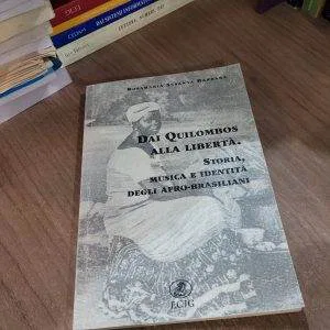 D) DAI QUILOMBOS ALLA LIBERTA' STORIA MUSICA IDENTITA' AFRO BRASILIANI ECIG