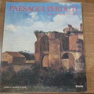 Paesaggi Perduti Granet a Roma 1802-1824 electa arte american academy in Rome