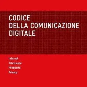 Ernesto Apa CODICE DELLA COMUNICAZIONE DIGITALE EGEA 2012 INTERNET TV PRIVACY