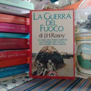 La Guerra Del Fuoco J.H.Rosny Romanzo 1a Edizione 1982