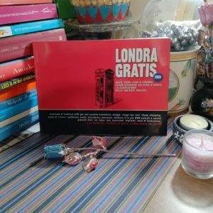 Londra gratis. Vado, vedo, vivo a Londra senza spendere un euro o quasi. Guida