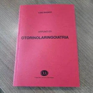 APPUNTI DI OTORINOLARINGOIATRIA LUIGI BADANO CLU COOP.LIBRARIA UNIVERSITARIA