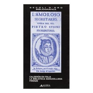 Calderón en Italia. La Biblioteca Marucelliana, Firenze libro nuovo